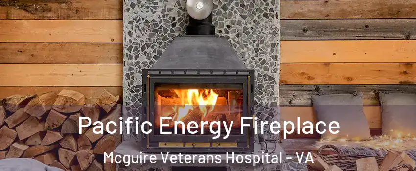 Pacific Energy Fireplace Mcguire Veterans Hospital - VA