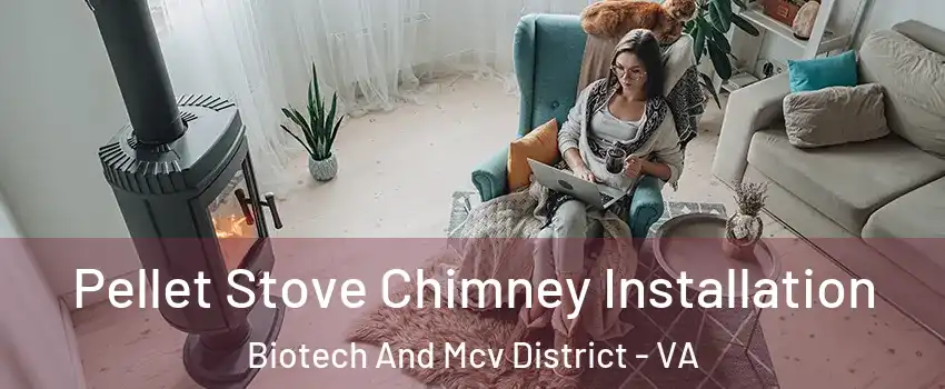 Pellet Stove Chimney Installation Biotech And Mcv District - VA