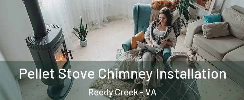 Pellet Stove Chimney Installation Reedy Creek - VA