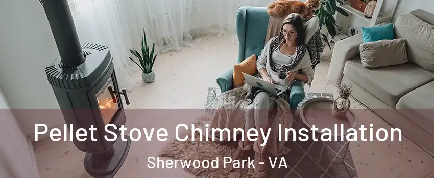 Pellet Stove Chimney Installation Sherwood Park - VA