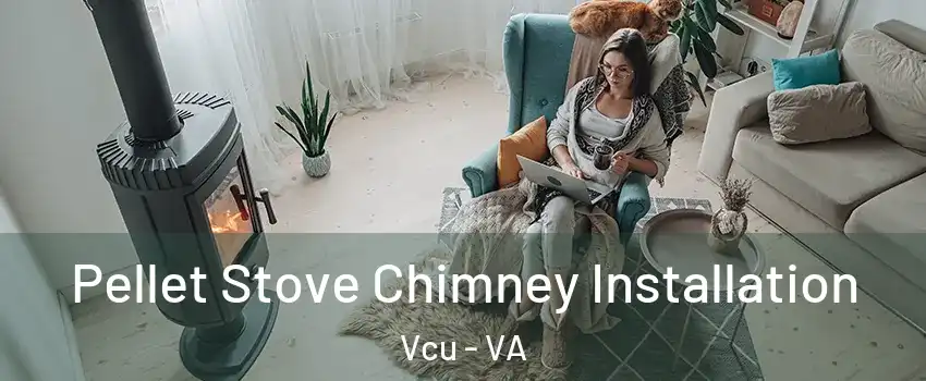 Pellet Stove Chimney Installation Vcu - VA