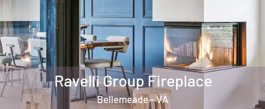 Ravelli Group Fireplace Bellemeade - VA