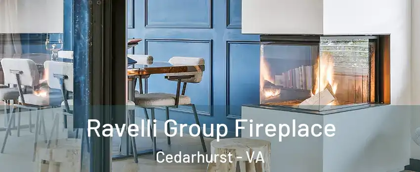 Ravelli Group Fireplace Cedarhurst - VA