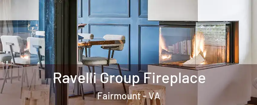 Ravelli Group Fireplace Fairmount - VA