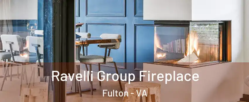 Ravelli Group Fireplace Fulton - VA