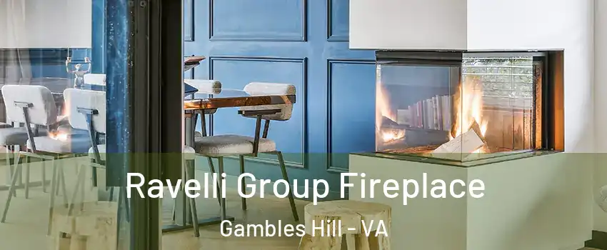 Ravelli Group Fireplace Gambles Hill - VA