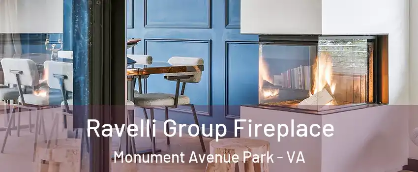 Ravelli Group Fireplace Monument Avenue Park - VA