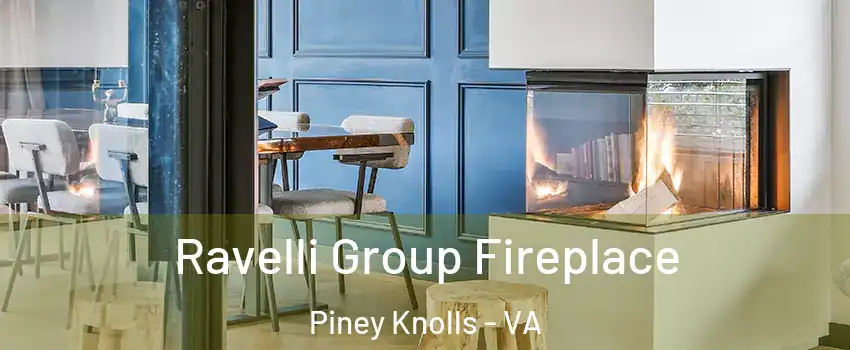 Ravelli Group Fireplace Piney Knolls - VA