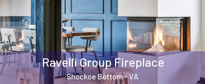 Ravelli Group Fireplace Shockoe Bottom - VA