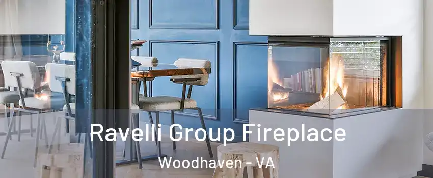 Ravelli Group Fireplace Woodhaven - VA