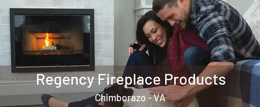 Regency Fireplace Products Chimborazo - VA