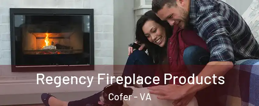 Regency Fireplace Products Cofer - VA