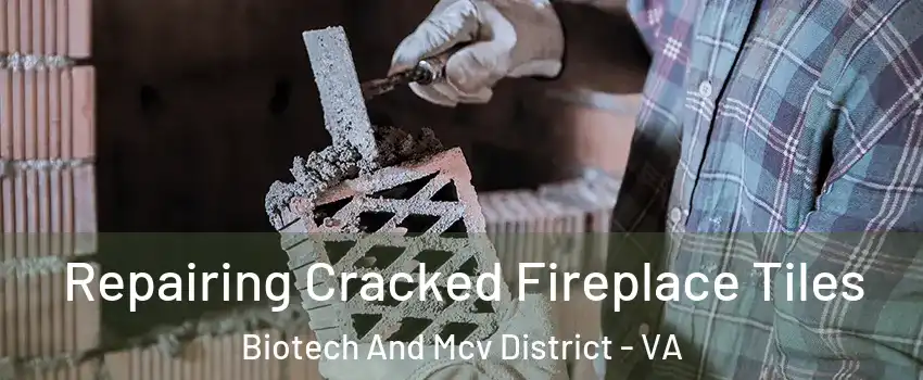 Repairing Cracked Fireplace Tiles Biotech And Mcv District - VA