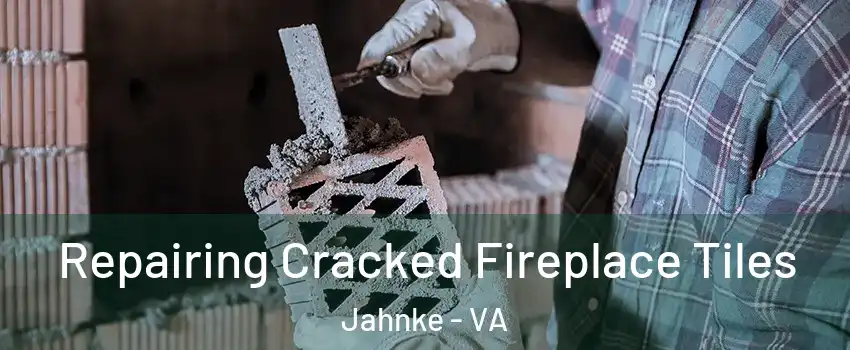 Repairing Cracked Fireplace Tiles Jahnke - VA