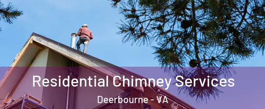 Residential Chimney Services Deerbourne - VA