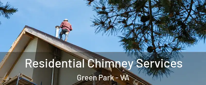 Residential Chimney Services Green Park - VA