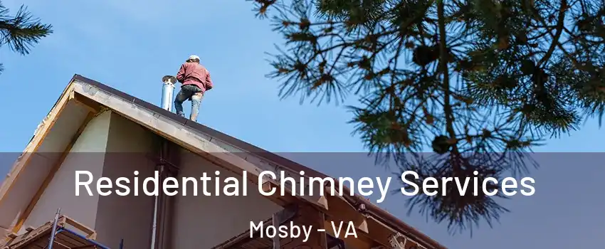 Residential Chimney Services Mosby - VA