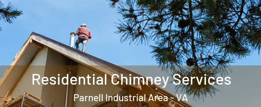 Residential Chimney Services Parnell Industrial Area - VA