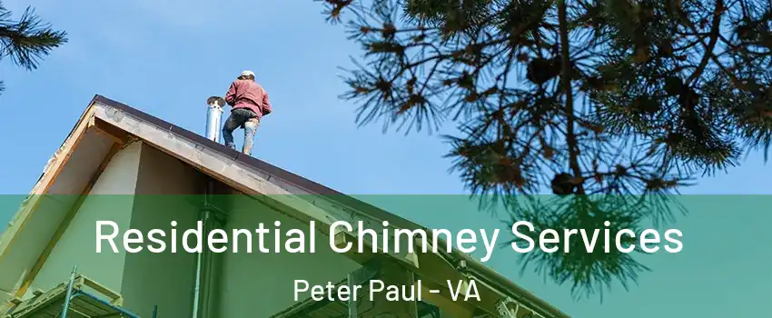 Residential Chimney Services Peter Paul - VA