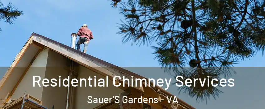 Residential Chimney Services Sauer'S Gardens - VA