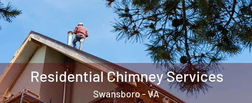 Residential Chimney Services Swansboro - VA