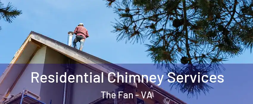 Residential Chimney Services The Fan - VA