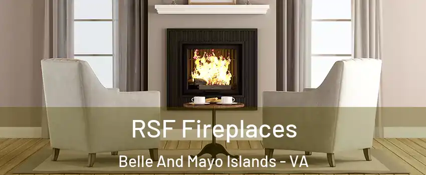 RSF Fireplaces Belle And Mayo Islands - VA