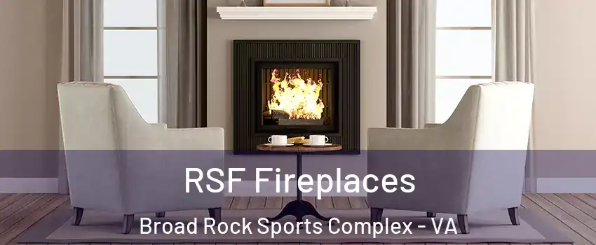 RSF Fireplaces Broad Rock Sports Complex - VA