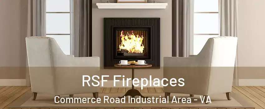 RSF Fireplaces Commerce Road Industrial Area - VA