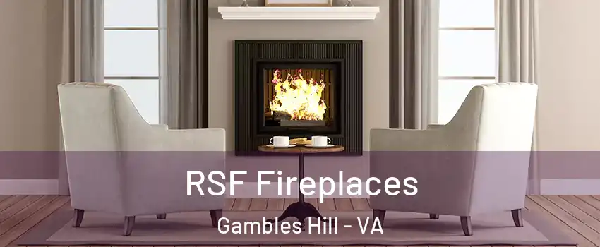 RSF Fireplaces Gambles Hill - VA