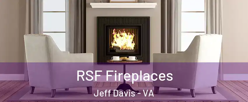 RSF Fireplaces Jeff Davis - VA