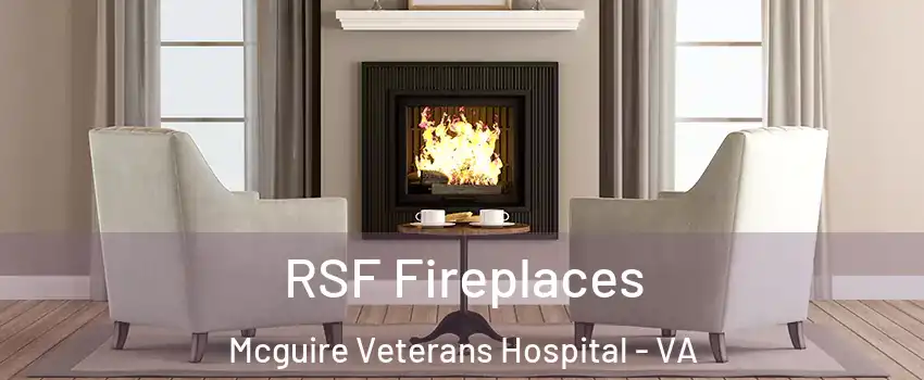 RSF Fireplaces Mcguire Veterans Hospital - VA