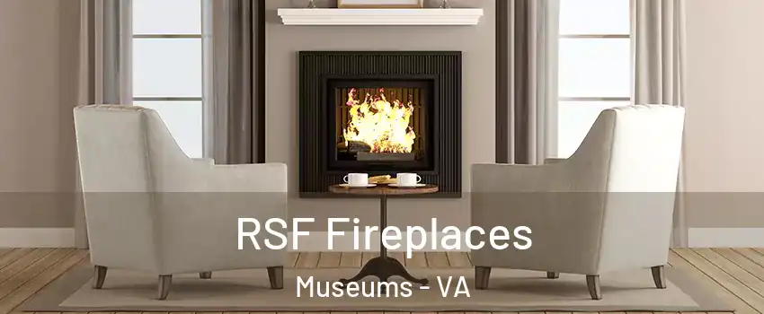 RSF Fireplaces Museums - VA