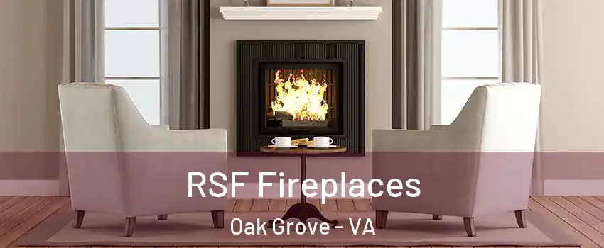 RSF Fireplaces Oak Grove - VA