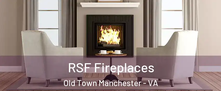 RSF Fireplaces Old Town Manchester - VA