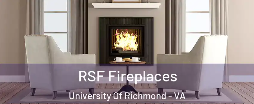 RSF Fireplaces University Of Richmond - VA