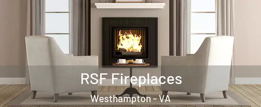 RSF Fireplaces Westhampton - VA