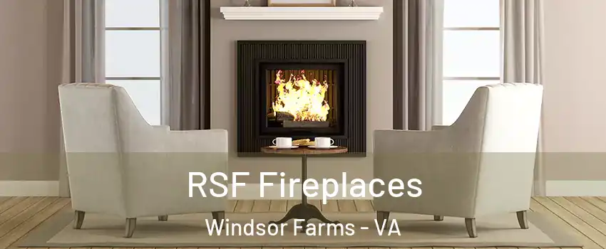 RSF Fireplaces Windsor Farms - VA