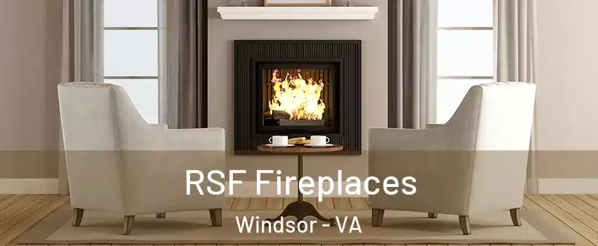 RSF Fireplaces Windsor - VA