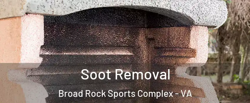 Soot Removal Broad Rock Sports Complex - VA