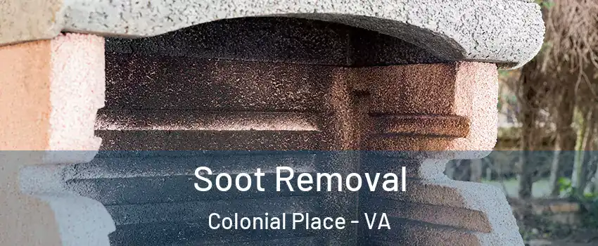 Soot Removal Colonial Place - VA