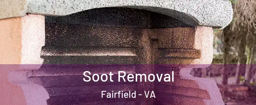 Soot Removal Fairfield - VA