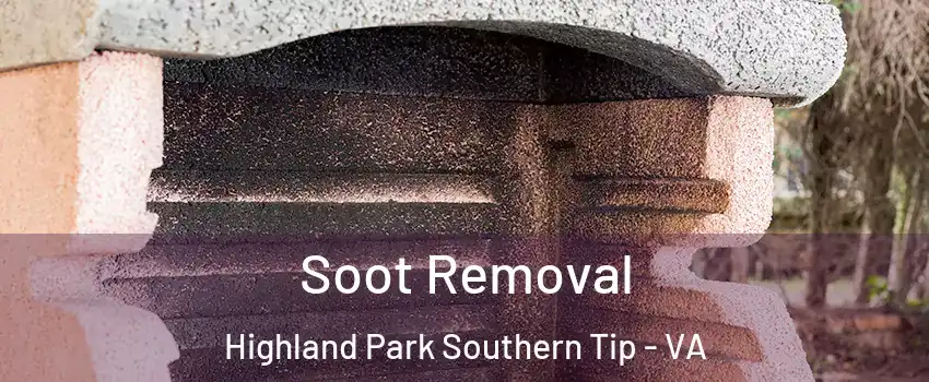 Soot Removal Highland Park Southern Tip - VA