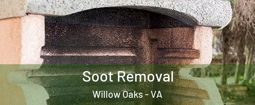 Soot Removal Willow Oaks - VA