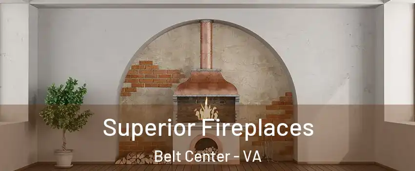 Superior Fireplaces Belt Center - VA