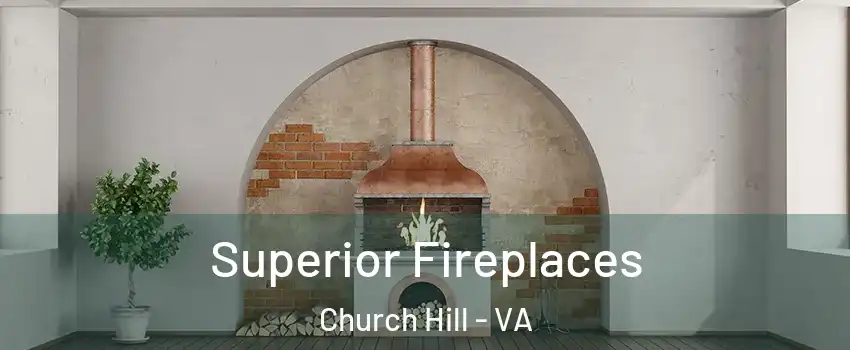 Superior Fireplaces Church Hill - VA