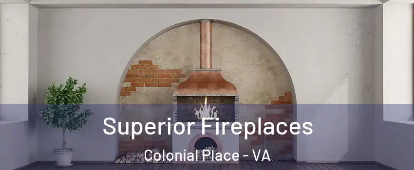 Superior Fireplaces Colonial Place - VA