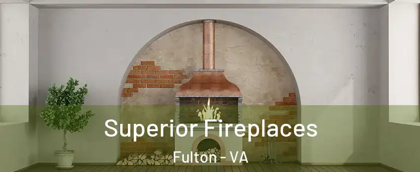 Superior Fireplaces Fulton - VA