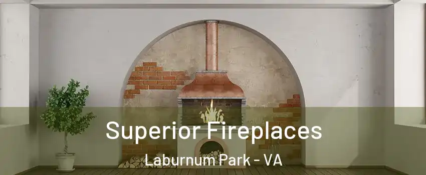 Superior Fireplaces Laburnum Park - VA