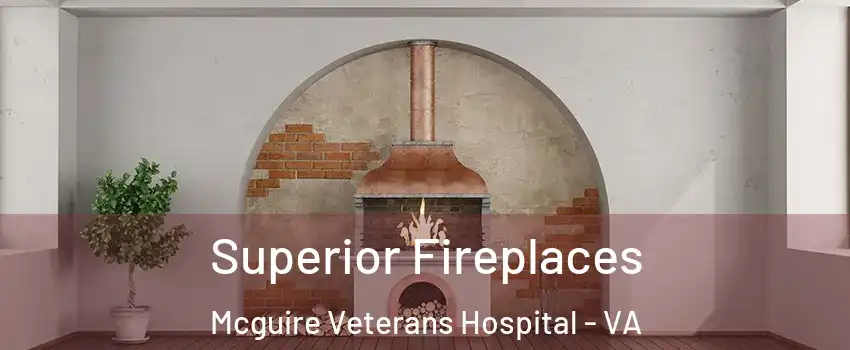 Superior Fireplaces Mcguire Veterans Hospital - VA